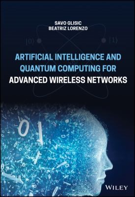 Artificial Intelligence and Quantum Computing for Advanced Wireless Networks